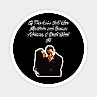 Love Like Morticia and Gomez Magnet